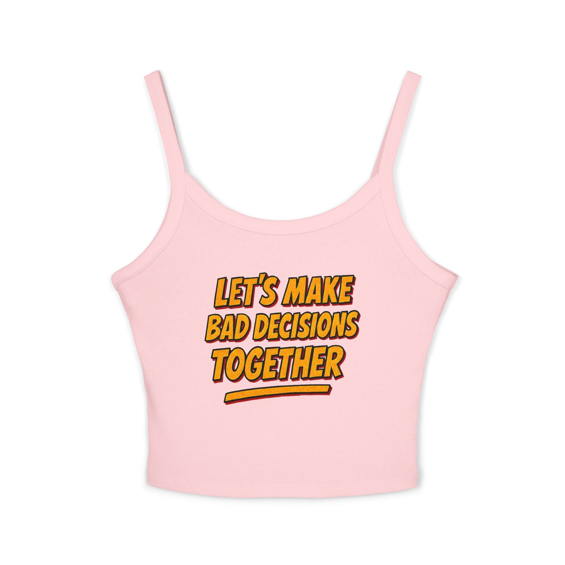 Bad Decisions Flirty Women's Spaghetti