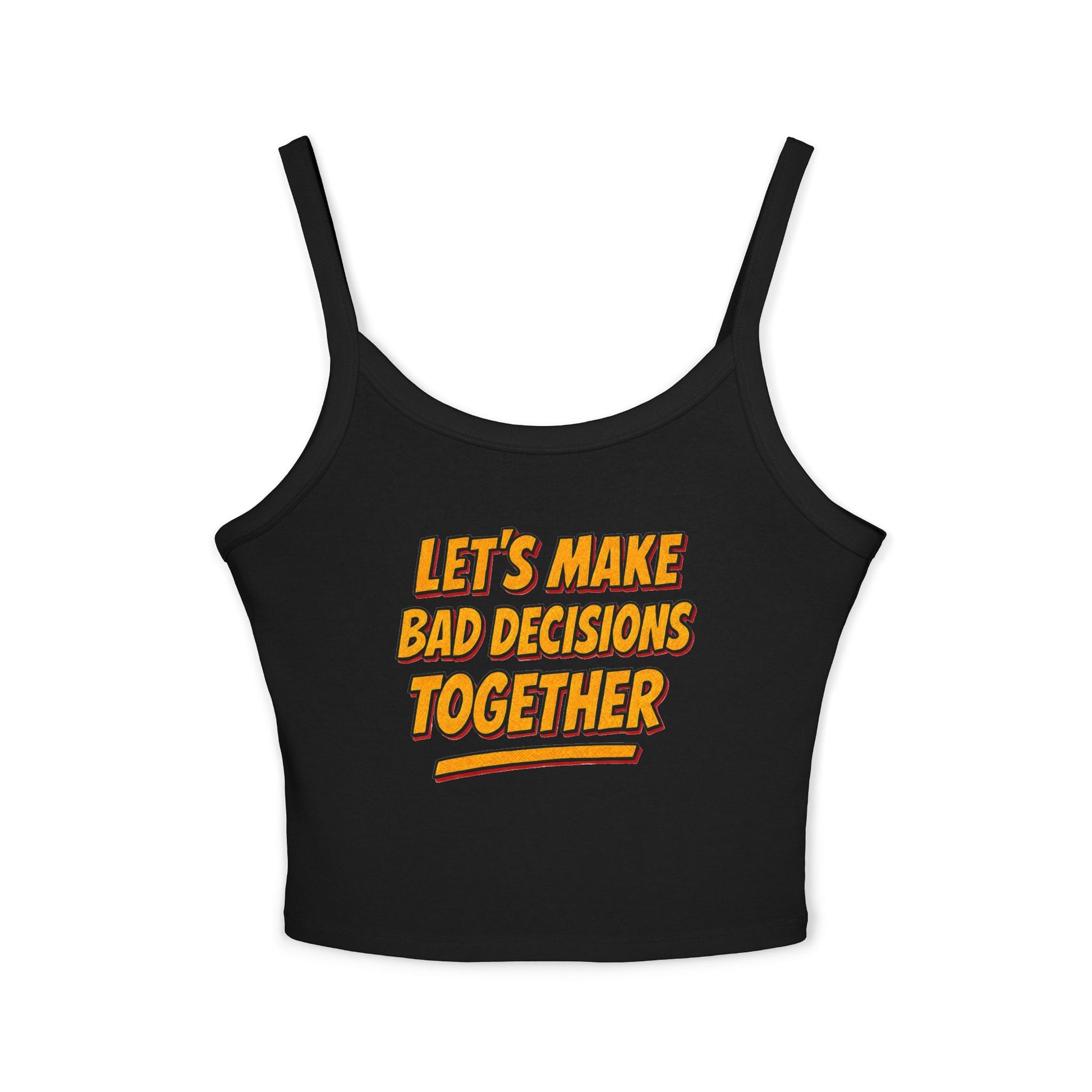 Bad Decisions Flirty Women's Spaghetti