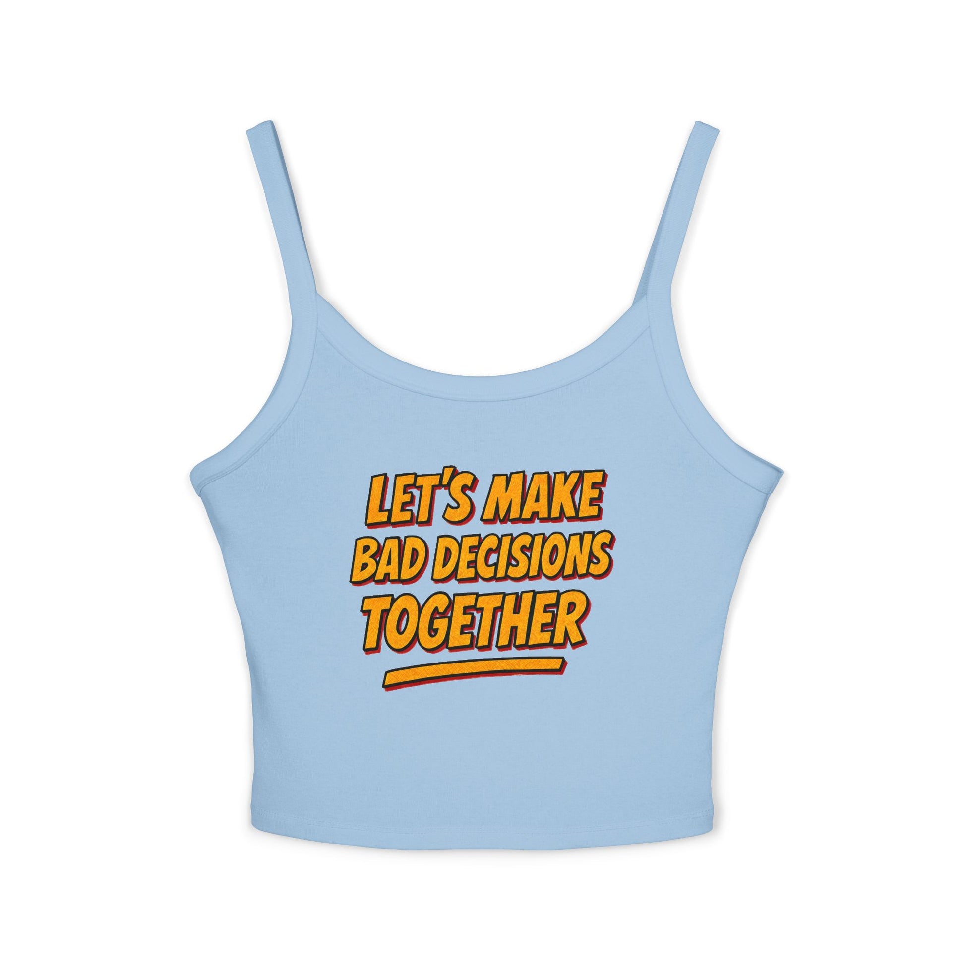 Bad Decisions Flirty Women's Spaghetti