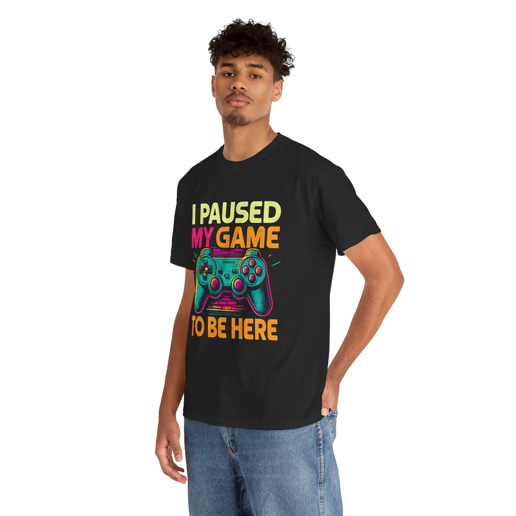 Gaming Humor Unisex Tee - I Paused My Game To Be Here, Gamer Gift, Video Game Shirt, Casual Wear, Funny T-Shirt, Game Night Apparel