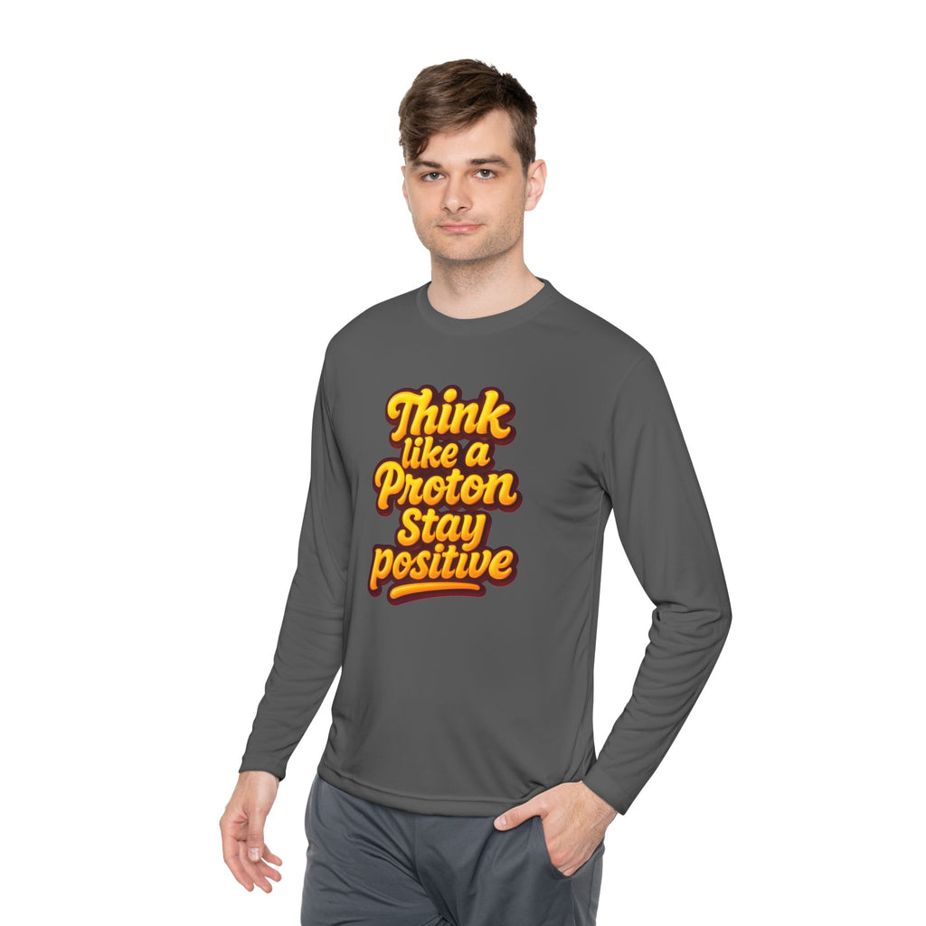 Positive Proton Long Sleeve Tee, Fun Tee for Science Lovers, Gift for Students, Motivational Quotes Shirt, Casual Wear, College Apparel