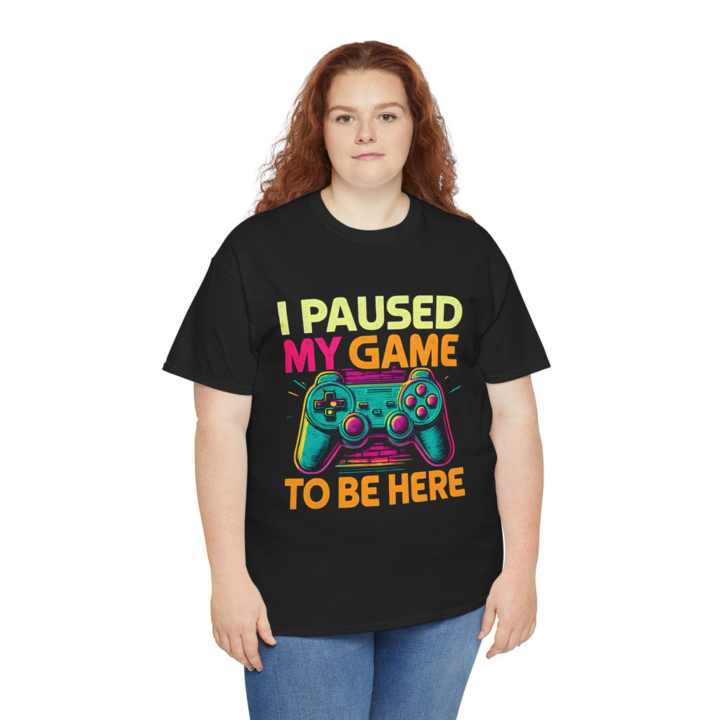 Gaming Humor Unisex Tee - I Paused My Game To Be Here, Gamer Gift, Video Game Shirt, Casual Wear, Funny T-Shirt, Game Night Apparel
