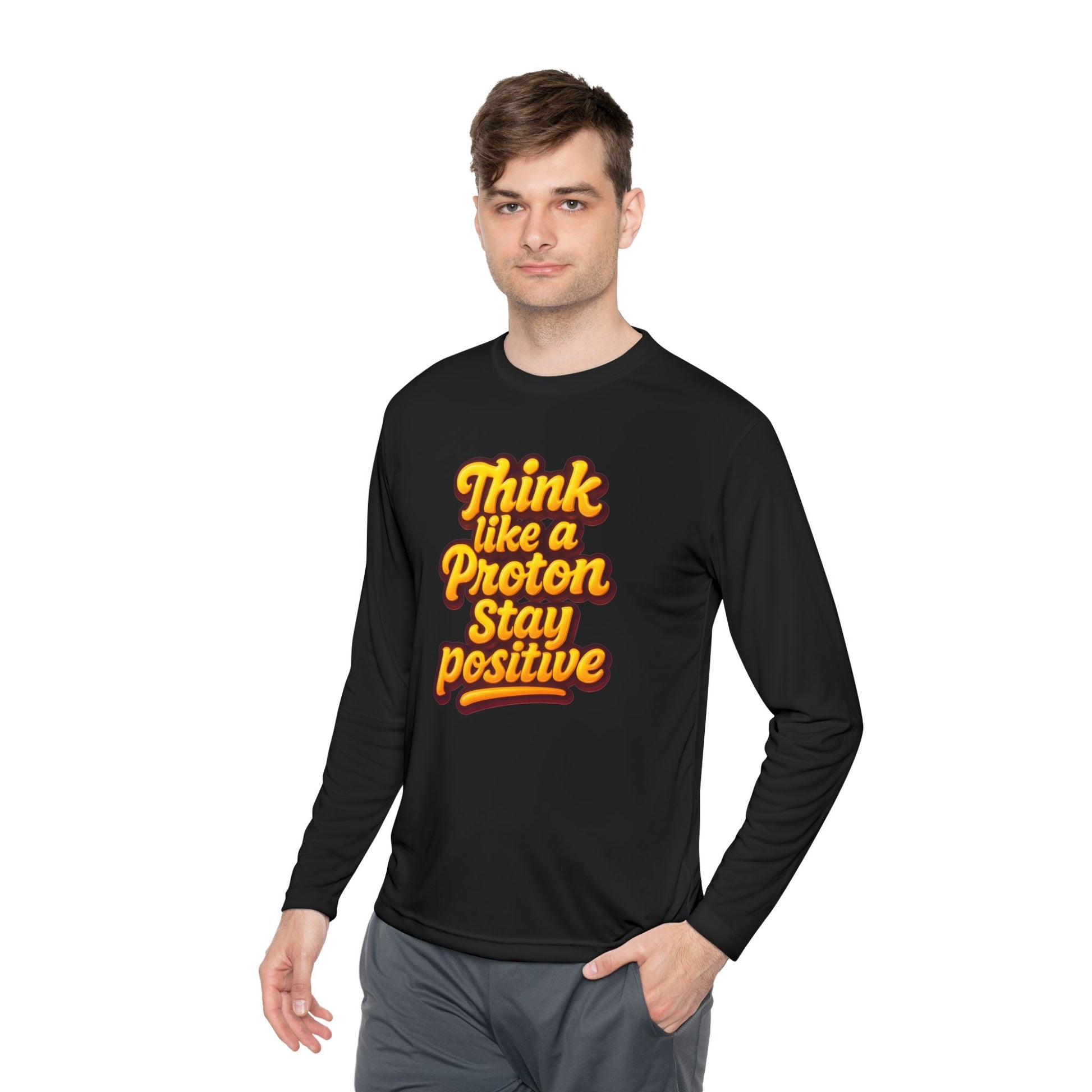Positive Proton Long Sleeve Tee, Fun Tee for Science Lovers, Gift for Students, Motivational Quotes Shirt, Casual Wear, College Apparel