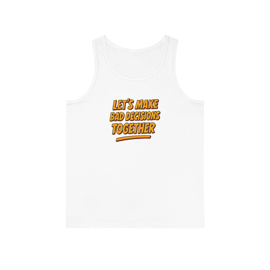 Let's Make Bad Decisions Together Tank Top, Funny Unisex Shirt, Casual Wear, Summer Outfit, Party Apparel, Ideal Gift
