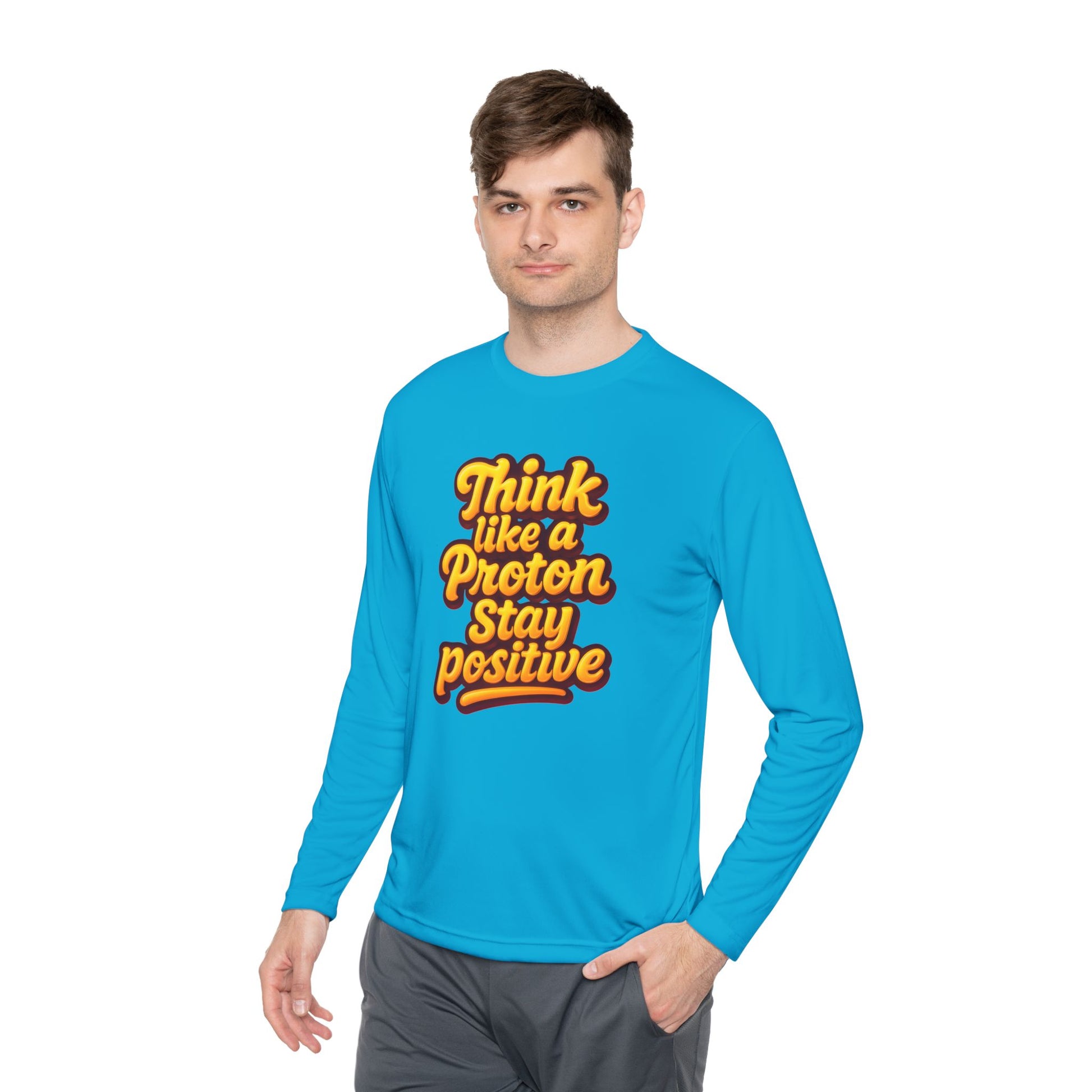 Positive Proton Long Sleeve Tee, Fun Tee for Science Lovers, Gift for Students, Motivational Quotes Shirt, Casual Wear, College Apparel
