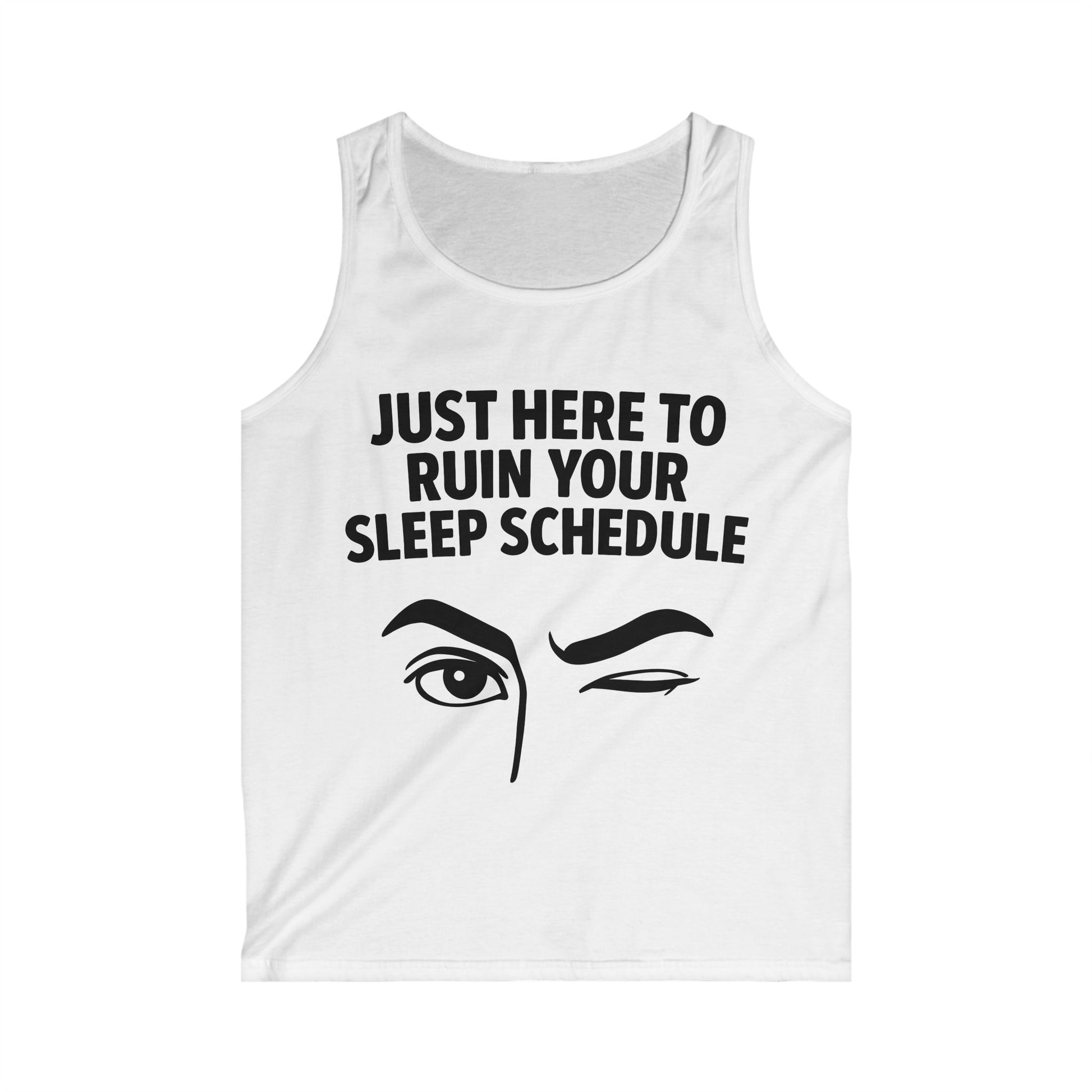 Flirty-  Here to Ruin Your Sleep Schedule- tank