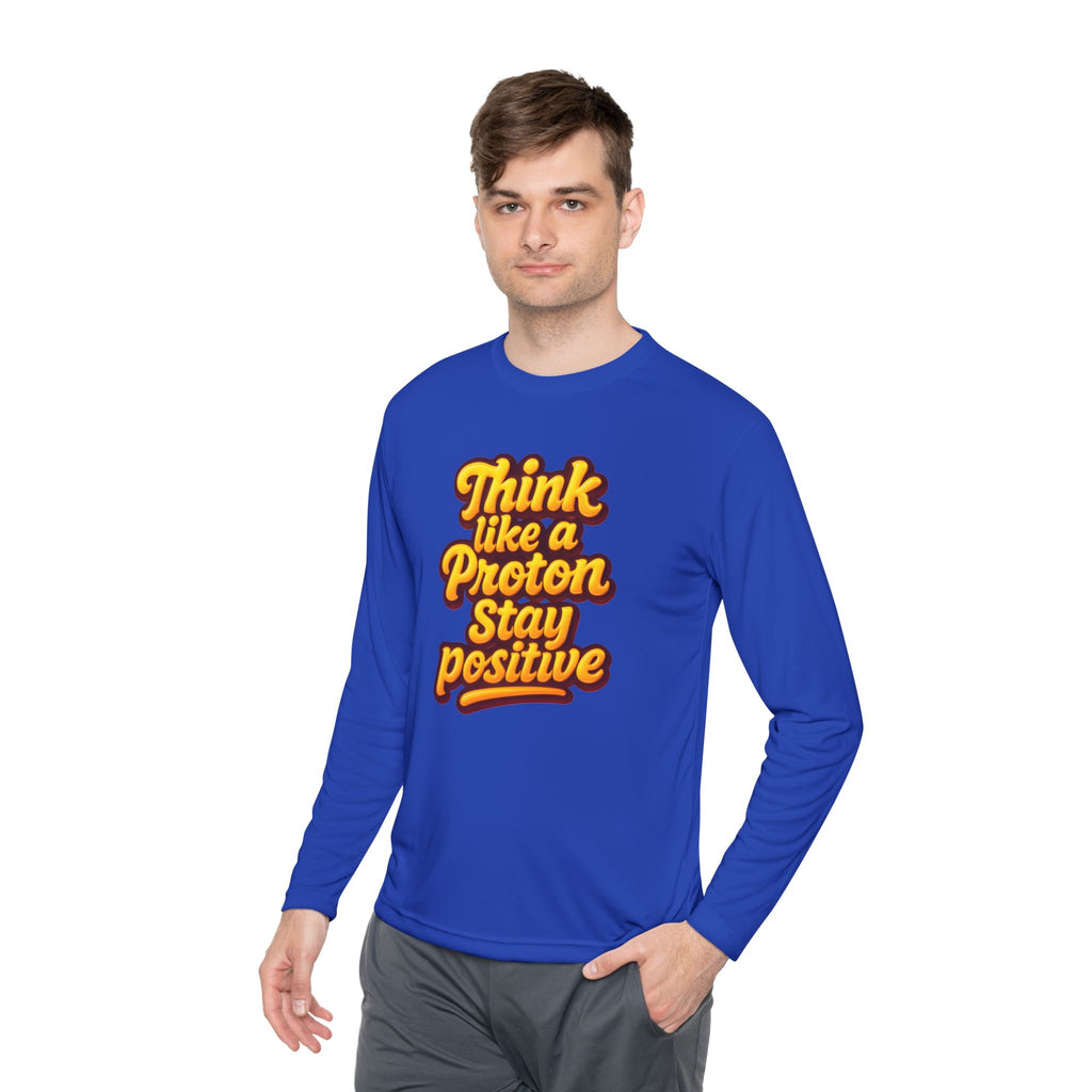 Positive Proton Long Sleeve Tee, Fun Tee for Science Lovers, Gift for Students, Motivational Quotes Shirt, Casual Wear, College Apparel