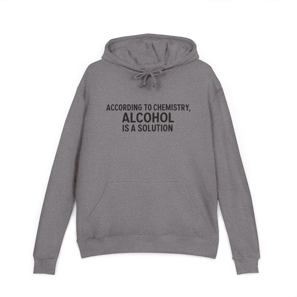 Funny Chemistry Hoodie, Unisex French Terry Sweatshirt, Alcohol Solution Gift, Science Lover Apparel, Chemistry-themed Clothing