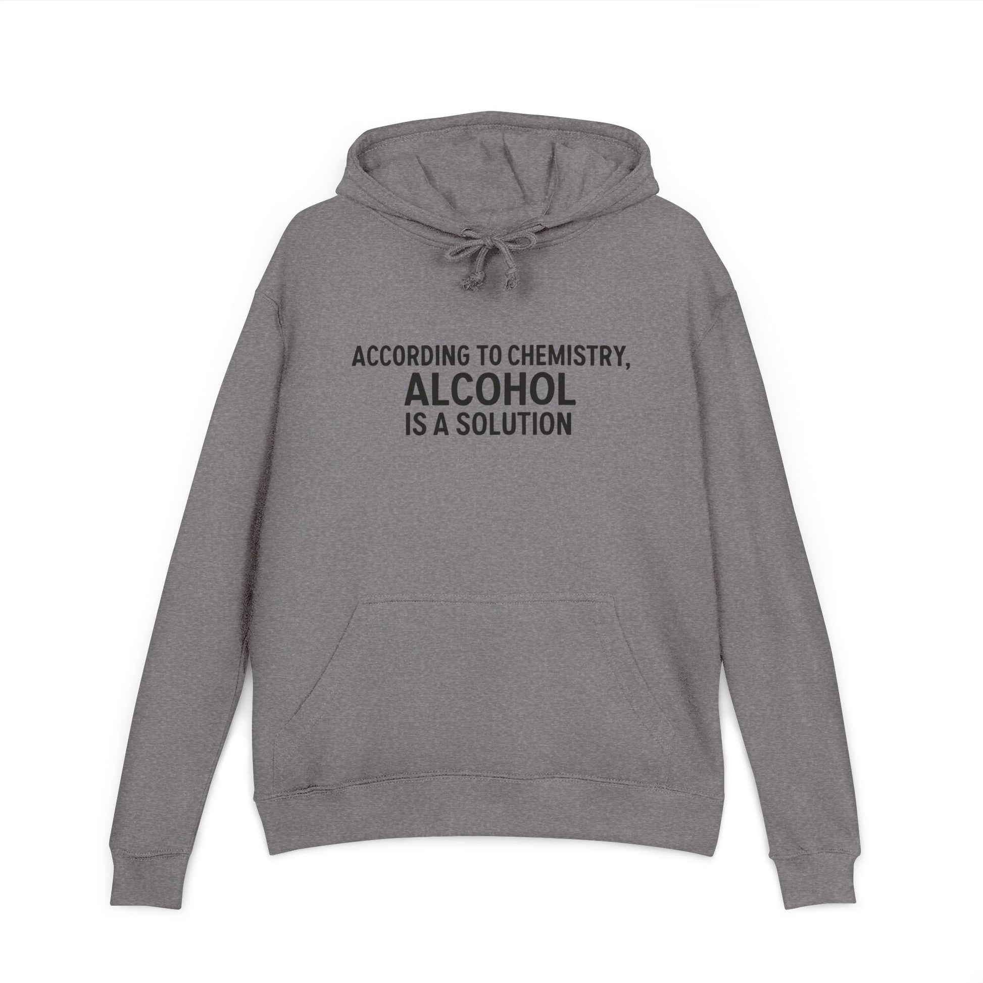 Funny Chemistry Hoodie, Unisex French Terry Sweatshirt, Alcohol Solution Gift, Science Lover Apparel, Chemistry-themed Clothing