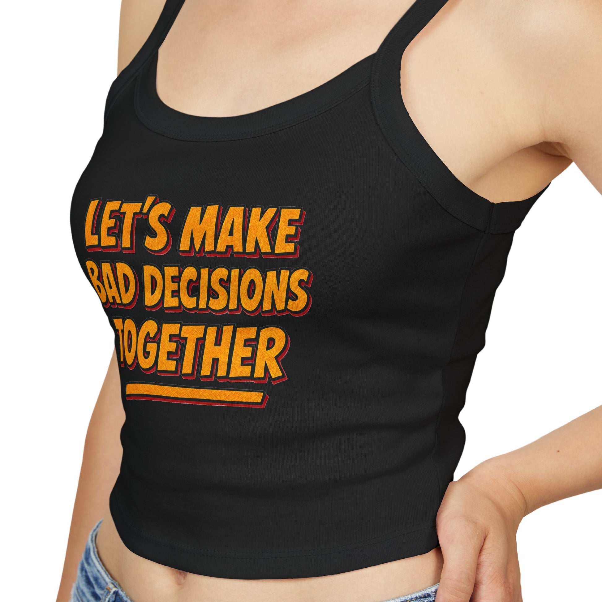 Bad Decisions Flirty Women's Spaghetti