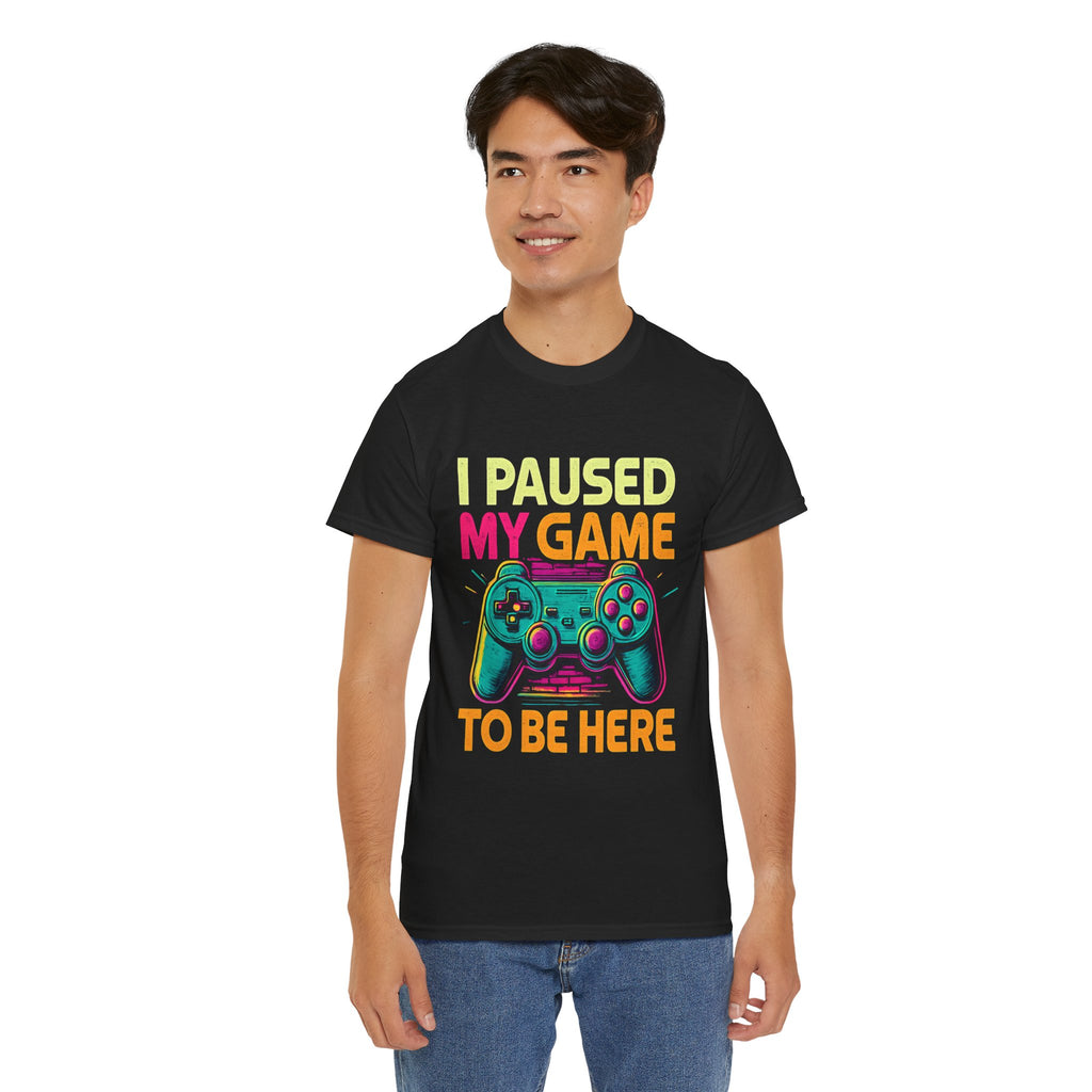 Gaming Humor Unisex Tee - I Paused My Game To Be Here, Gamer Gift, Video Game Shirt, Casual Wear, Funny T-Shirt, Game Night Apparel