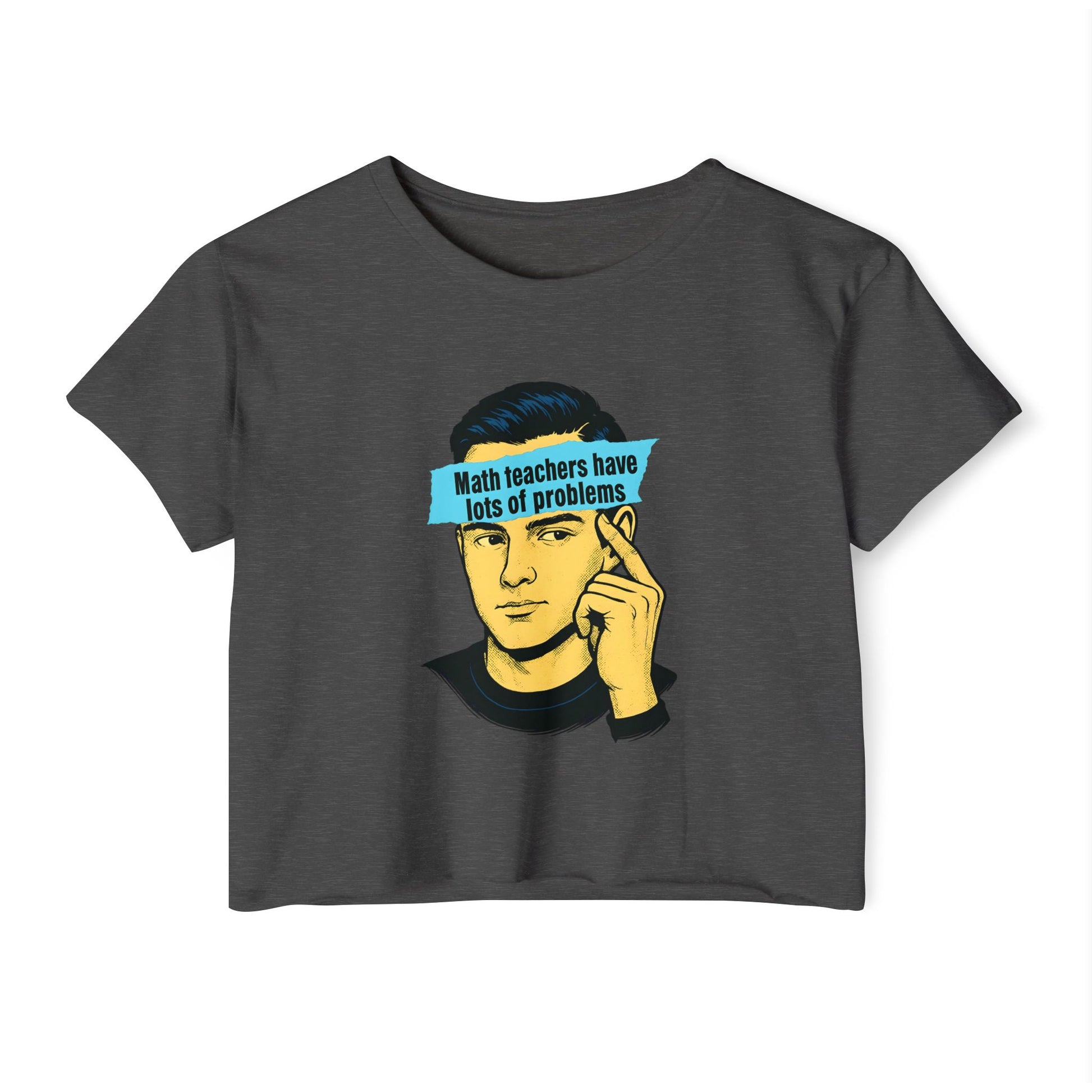 Math Teacher Problems Crop Top