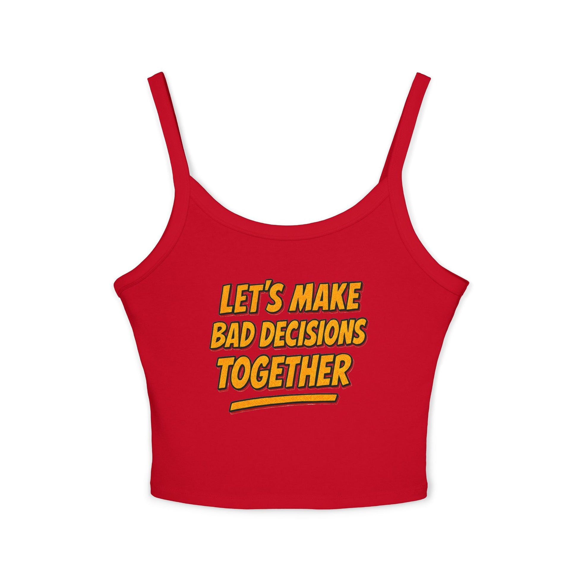 Bad Decisions Flirty Women's Spaghetti