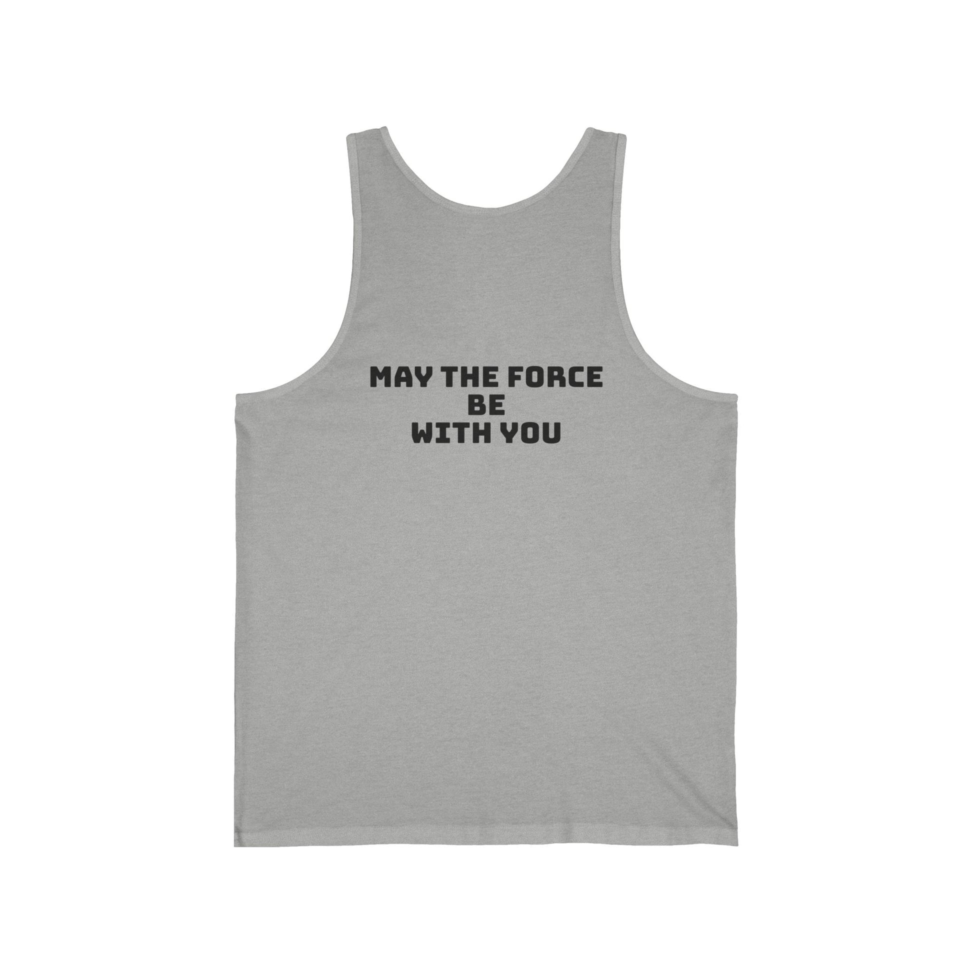 Star Wars Inspired Unisex Jersey Tank - May the Force Be With You, Funny Tank Top, Geek Apparel, Gift for Him, Casual Summer Wear
