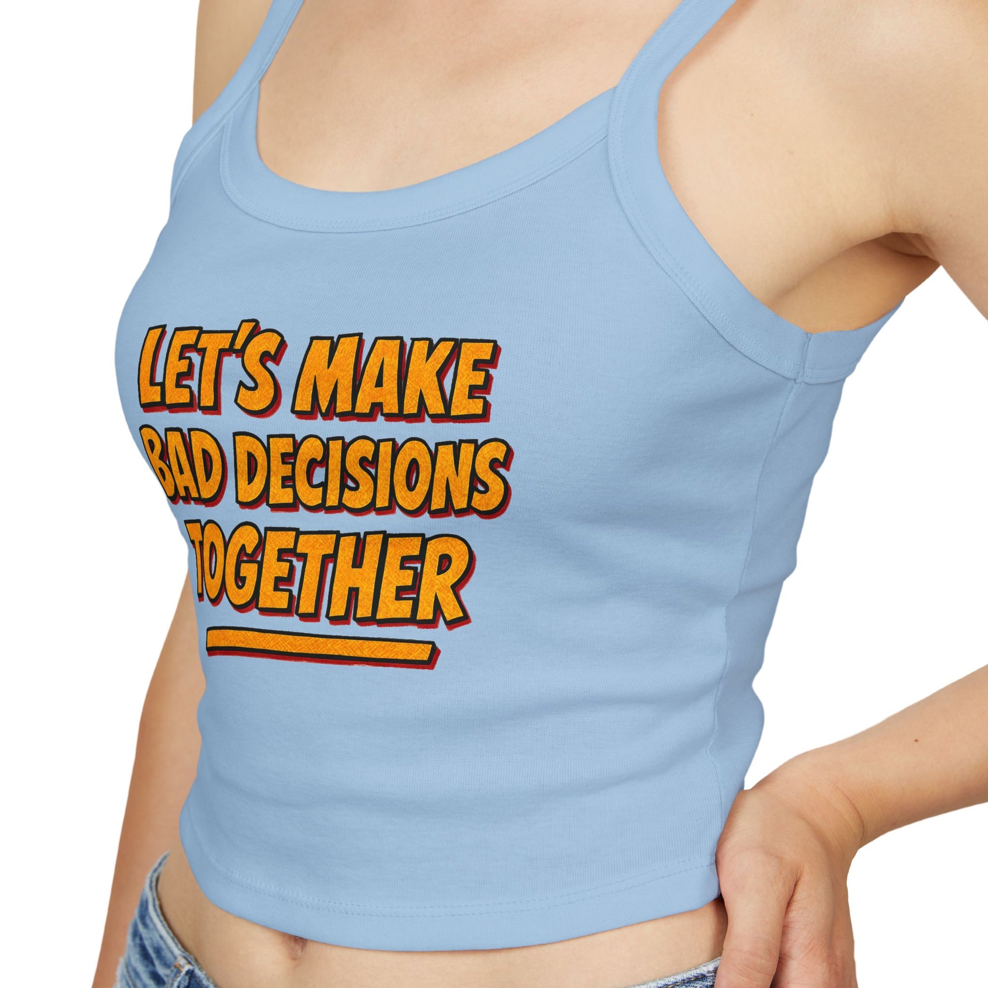 Bad Decisions Flirty Women's Spaghetti