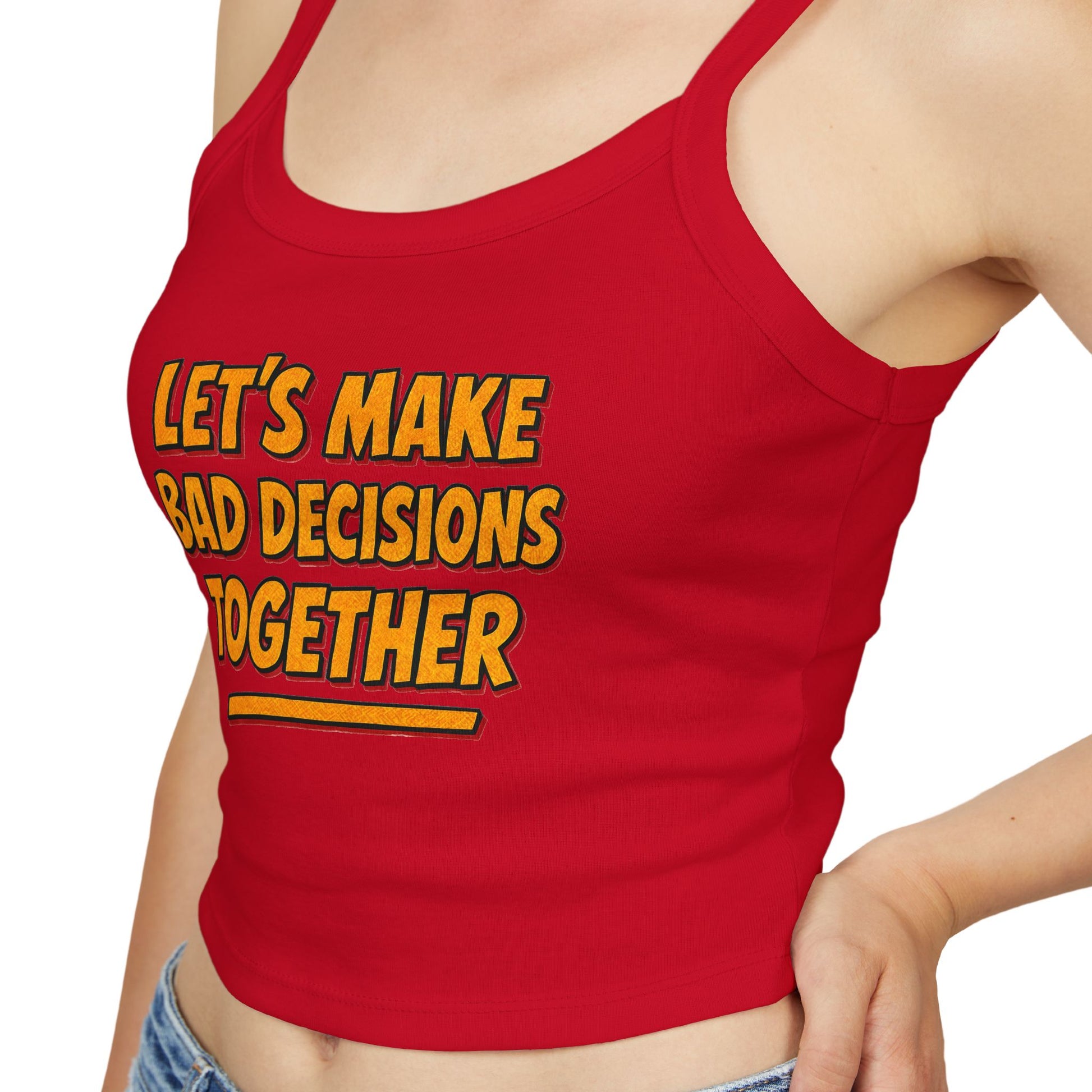 Bad Decisions Flirty Women's Spaghetti