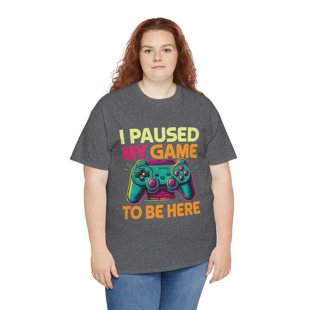 Gaming Humor Unisex Tee - I Paused My Game To Be Here, Gamer Gift, Video Game Shirt, Casual Wear, Funny T-Shirt, Game Night Apparel