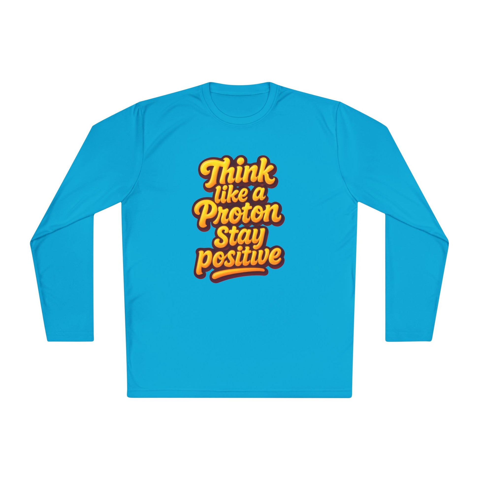 Positive Proton Long Sleeve Tee, Fun Tee for Science Lovers, Gift for Students, Motivational Quotes Shirt, Casual Wear, College Apparel