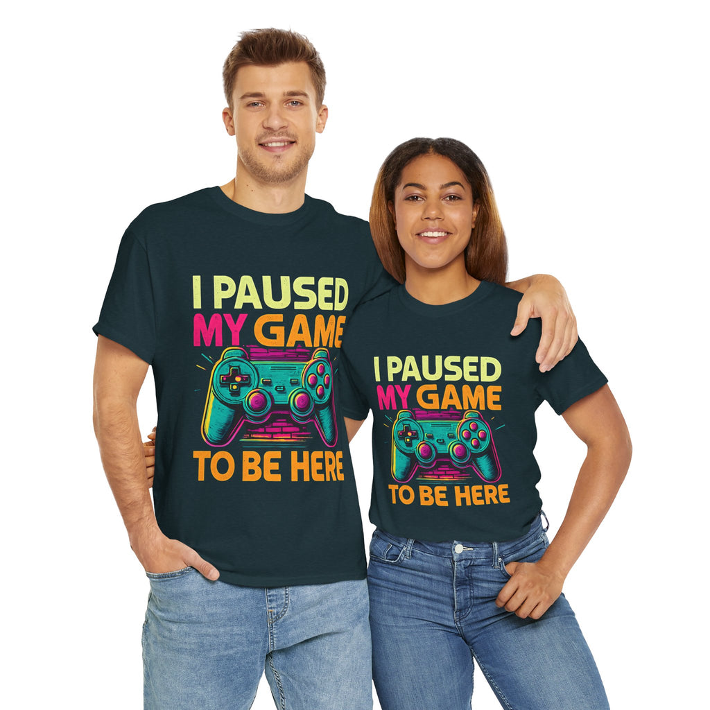 Gaming Humor Unisex Tee - I Paused My Game To Be Here, Gamer Gift, Video Game Shirt, Casual Wear, Funny T-Shirt, Game Night Apparel
