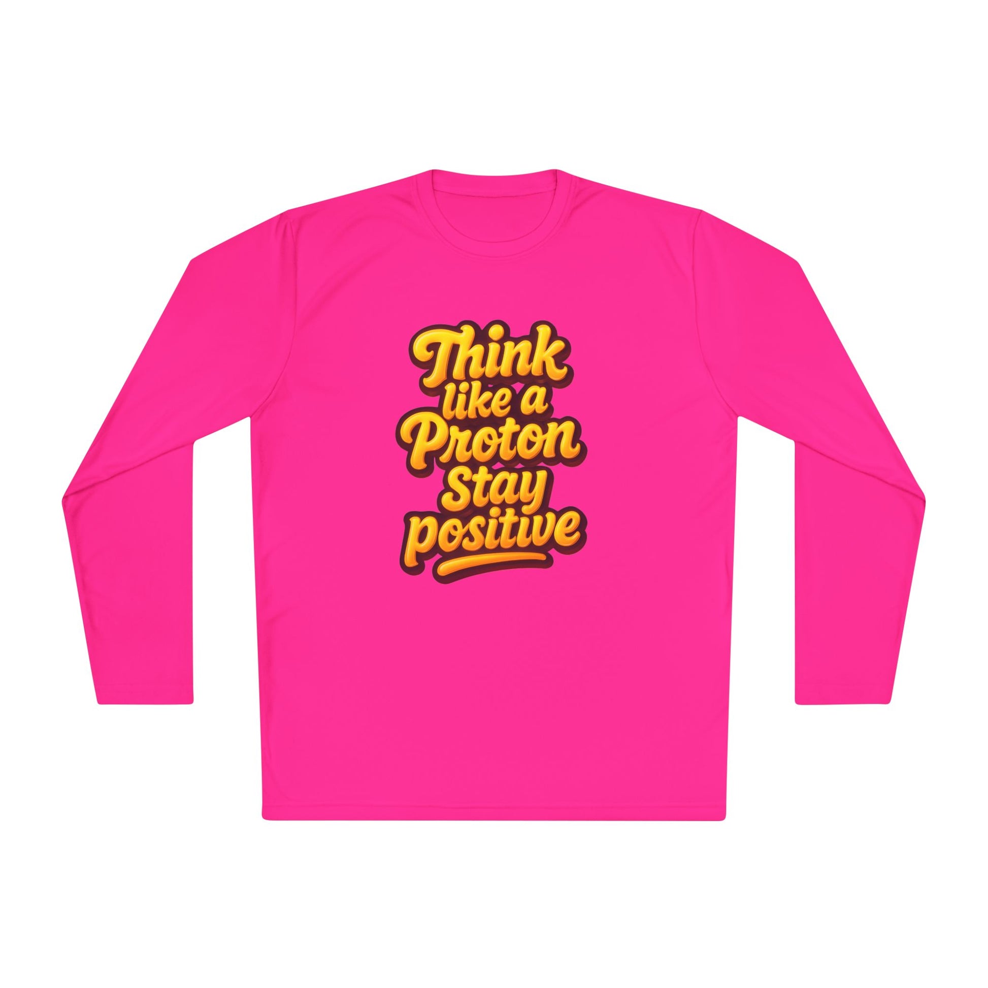 Positive Proton Long Sleeve Tee, Fun Tee for Science Lovers, Gift for Students, Motivational Quotes Shirt, Casual Wear, College Apparel