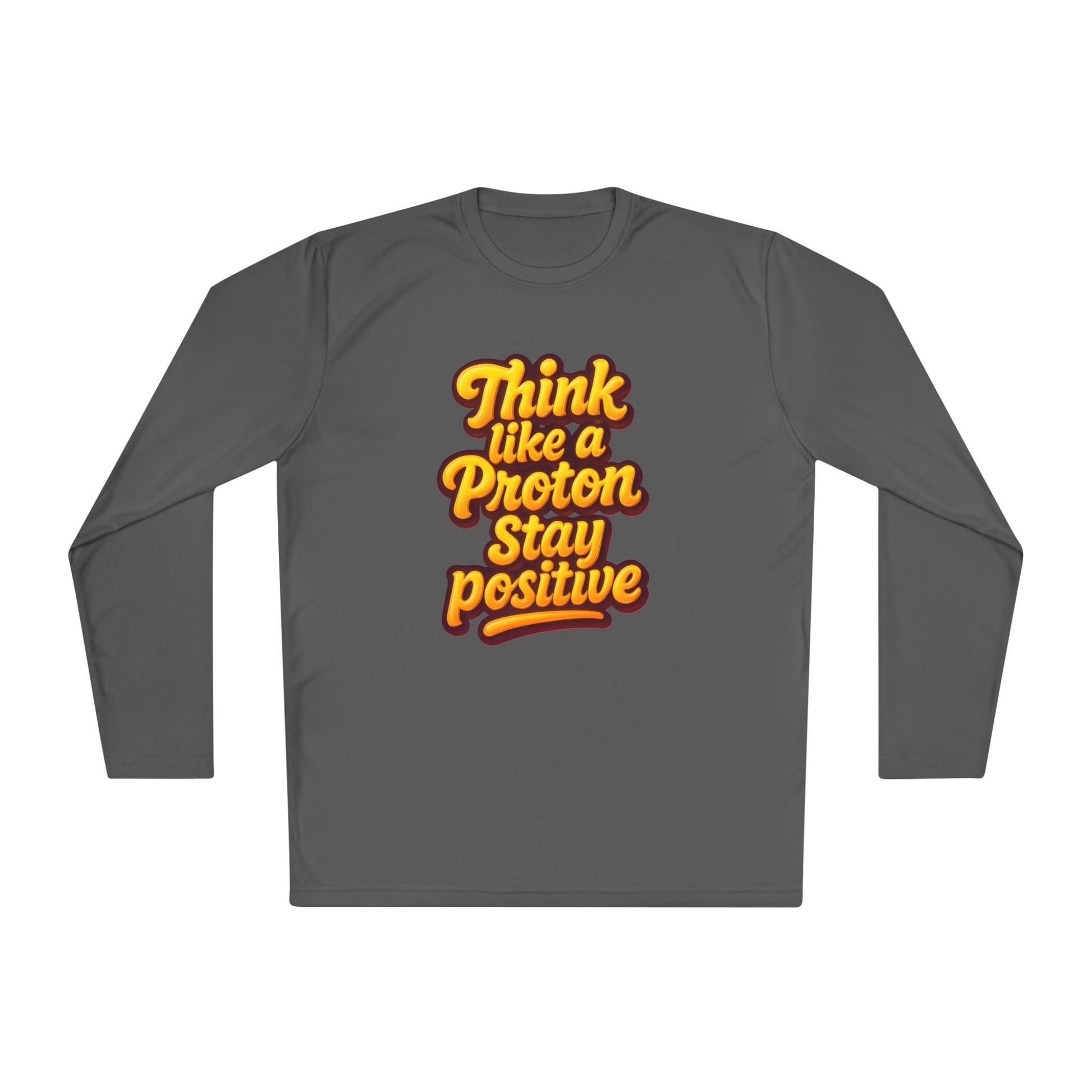 Positive Proton Long Sleeve Tee, Fun Tee for Science Lovers, Gift for Students, Motivational Quotes Shirt, Casual Wear, College Apparel