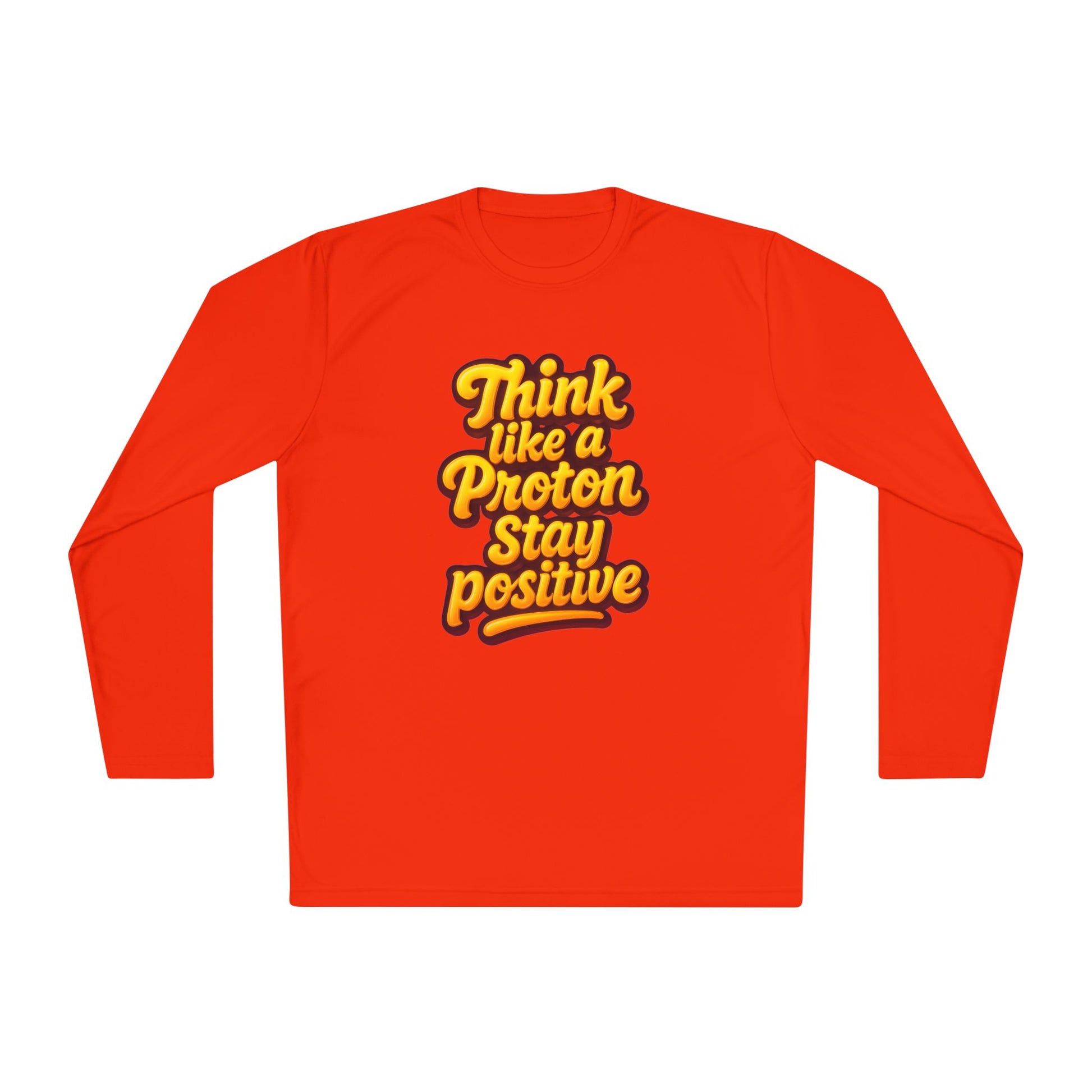 Positive Proton Long Sleeve Tee, Fun Tee for Science Lovers, Gift for Students, Motivational Quotes Shirt, Casual Wear, College Apparel